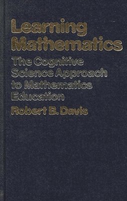 Robert B. Davis, Unknown - Learning Mathematics, Inbunden