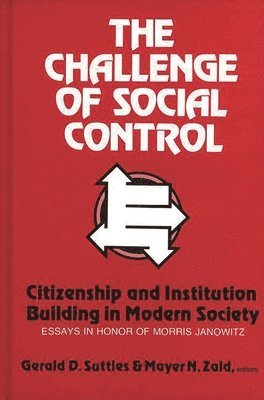 Gerald D. Suttles, Mayer N. Zald, Gerald D. Suttles, Mayer N. Zald - Challenge of Social Control, Inbunden
