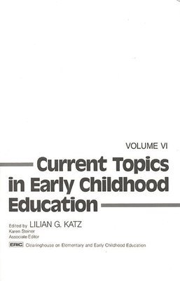 bokomslag Current Topics in Early Childhood Education, Volume 6