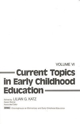 Current Topics in Early Childhood Education, Volume 6 1