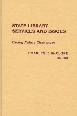 McClure, Charles R. McClure, Unknown, Ablex, Charles R. McClure - State Library Services and Issues, Inbunden