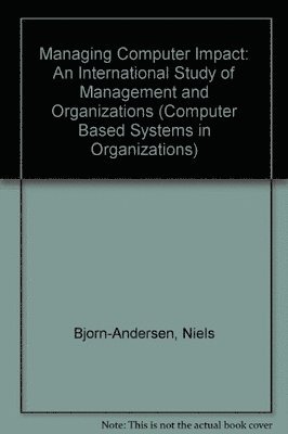 Daniel Robey, Niels Bjorn-Andersen, Ken Eason - Managing Computer Impact, Inbunden
