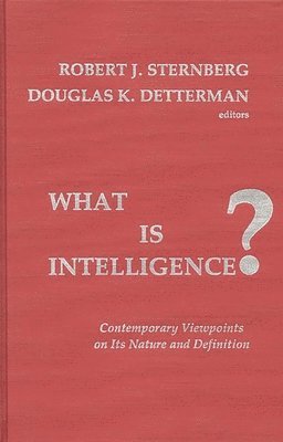 Robert J. Sternberg, Douglas K. Detterman, Unknown - What is Intelligence?, Inbunden