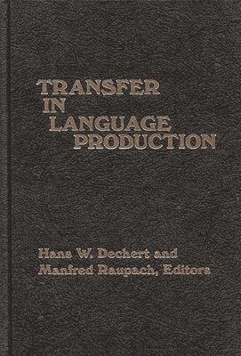 Hans W. Dechert, Manfred Raupach - Transfer in Language Production, Inbunden