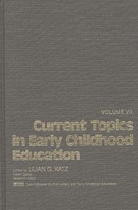 bokomslag Current Topics in Early Childhood Education, Volume 7
