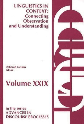 Linguistics in Context--Connecting Observation and Understanding 1