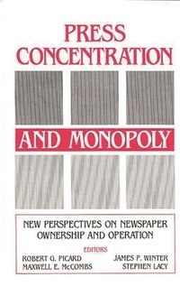 bokomslag Press Concentration and Monopoly