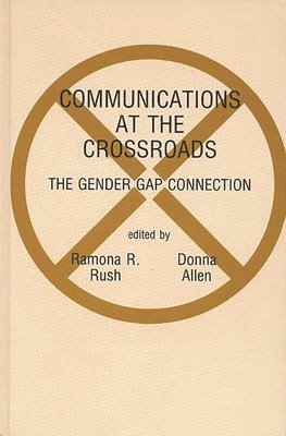 Ramona R. Rush, Donna Allen - Communications at the Crossroads, Inbunden