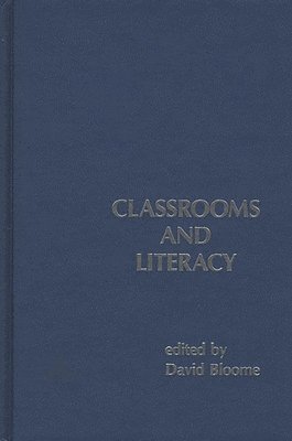 bokomslag Classrooms and Literacy