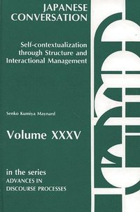 bokomslag Japanese Conversation--Self-Contextualization Through Structure and Interactional Management