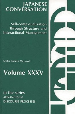 Japanese Conversation--Self-Contextualization Through Structure and Interactional Management 1