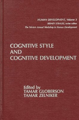 Tamar Globerson, Tamar Zelniker - Cognitive Style and Cognitive Development, Inbunden