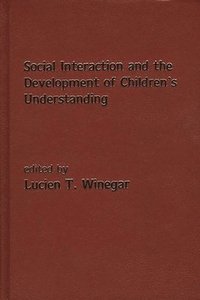 bokomslag Social Interaction and the Development of Children's Understanding
