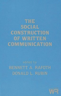 The Social Construction of Written Communication 1