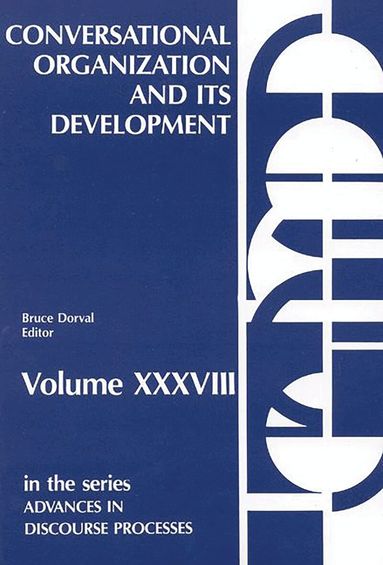 Bruce Dorval - Conversational Organization and Its Development, Inbunden