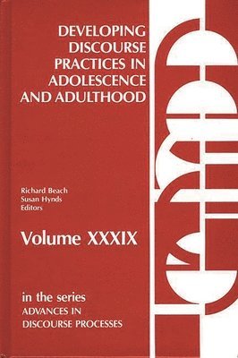 Richard Beach, Susan Hynds - Developing Discourse Practices in Adolescence and Adulthood, Inbunden