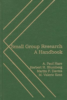 Herbert H. Blumberg, Martin Davies, A. Paul Hare, M. Valerie Kent - Small Group Research, Inbunden