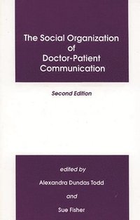 bokomslag The Social Organization of Doctor-Patient Communication