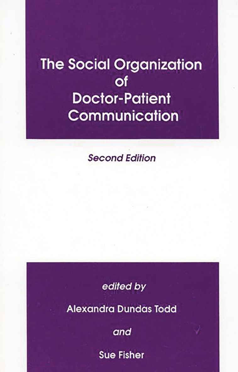 Alexandra Dundras Todd, Sue C. Fisher, Alexandra Todd, Sue Fisher - Social Organization of Doctor-Patient Communication, Häftad