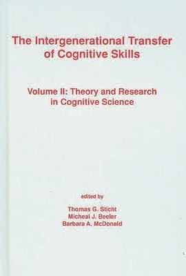 Thomas G. Sticht, Michael J. Beeler, Barbara A. McDonald, Micheal J. Beeler, Thomas G. Sticht - Intergenerational Transfer of Cognitive Skills, Inbunden