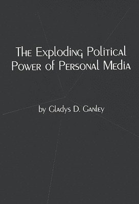 bokomslag The Exploding Political Power of Personal Media