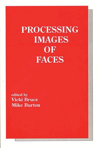 Vicki Bruce, Mike Burton - Processing Images of Faces, Häftad