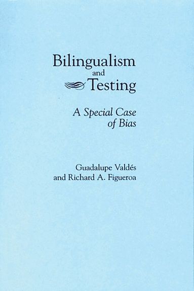 Richard A. Figueroa - Bilingualism and Testing, Inbunden