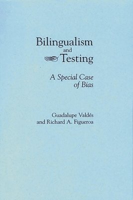 Richard A. Figueroa - Bilingualism and Testing, Häftad