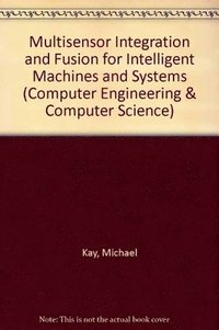 bokomslag Multisensor Integration and Fusion for Intelligent Machines and Systems