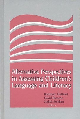 Alternative Perspectives in Assessing Children's Language and Literacy 1