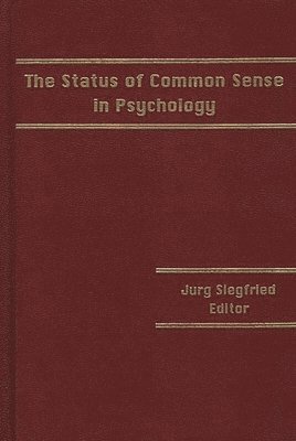 Jurg Siegfried, Anon - Status of Common Sense in Psychology, Inbunden