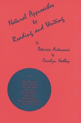 Patricia Antonacci, Carolyn Hedley, Unknown - Natural Approaches to Reading and Writing, Häftad