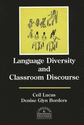 Ceil Lucas, Denise Glyn Borders - Language Diversity and Classroom Discourse, Inbunden