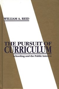 bokomslag The Pursuit of Curriculum