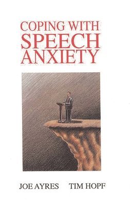 Joe Ayres, Tim Hopf - Coping with Speech Anxiety, Häftad