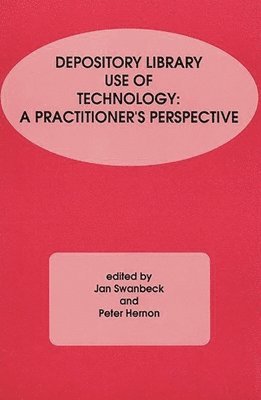 Jan Swanbeck, Peter Hernon, Jan Swanbeck, Peter Hernon - Depository Library Use of Technology, Häftad
