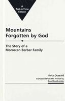 Brick Oussaid - Mountains Forgotten by God: the Story of a Moroccan Berber Family, Inbunden