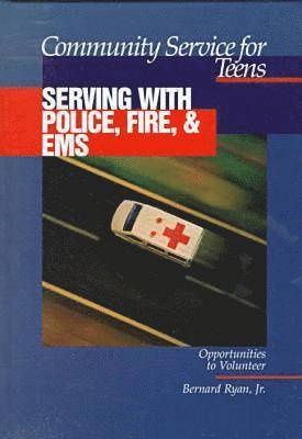 bokomslag Community Service for Teens: Serving with Police, Fire & EMS