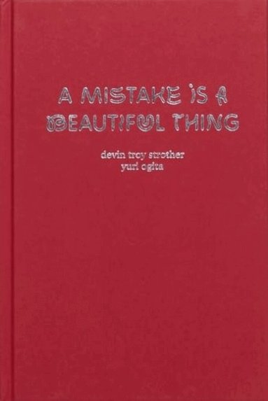 Devin Troy Strother, Yuri Ogita - Mistake Is A Beautiful Thing, Inbunden