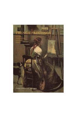 Lorenz Eitner - French Paintings of the 19th Century, Part 1 – Before Impressionism, Inbunden