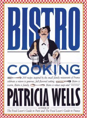 Patricia Wells - Bistro Cooking, Häftad