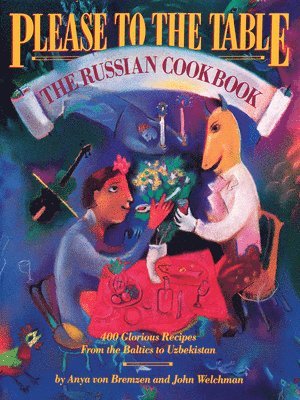 Anya Von Bremzen, John Welchman - Please to the Table, Häftad