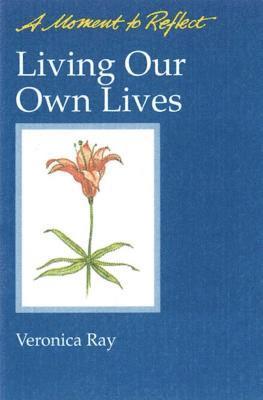 Veronica Ray - Living Our Own Lives, Häftad