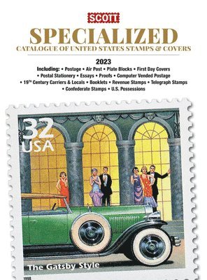 2023 Scott Us Specialized Catalogue of the United States Stamps & Covers: Scott Specialized Catalogue of United States Stamps & Covers 1