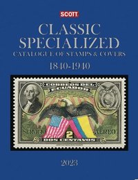 bokomslag 2023 Scott Classic Specialized Catalogue of Stamps & Covers 1840-1940: Scott Classic Specialized Catalogue of Stamps & Covers (World 1840-1940)