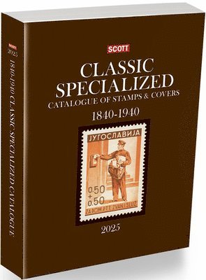 bokomslag 2025 Scott Classic Specialized Catalogue of Stamps & Covers 1840-1940