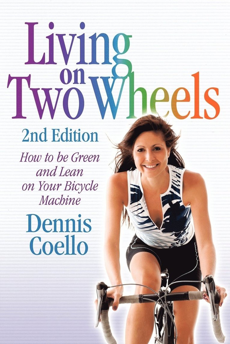 Dennis Coello - Living on Two Wheels - 2nd Edition, Häftad