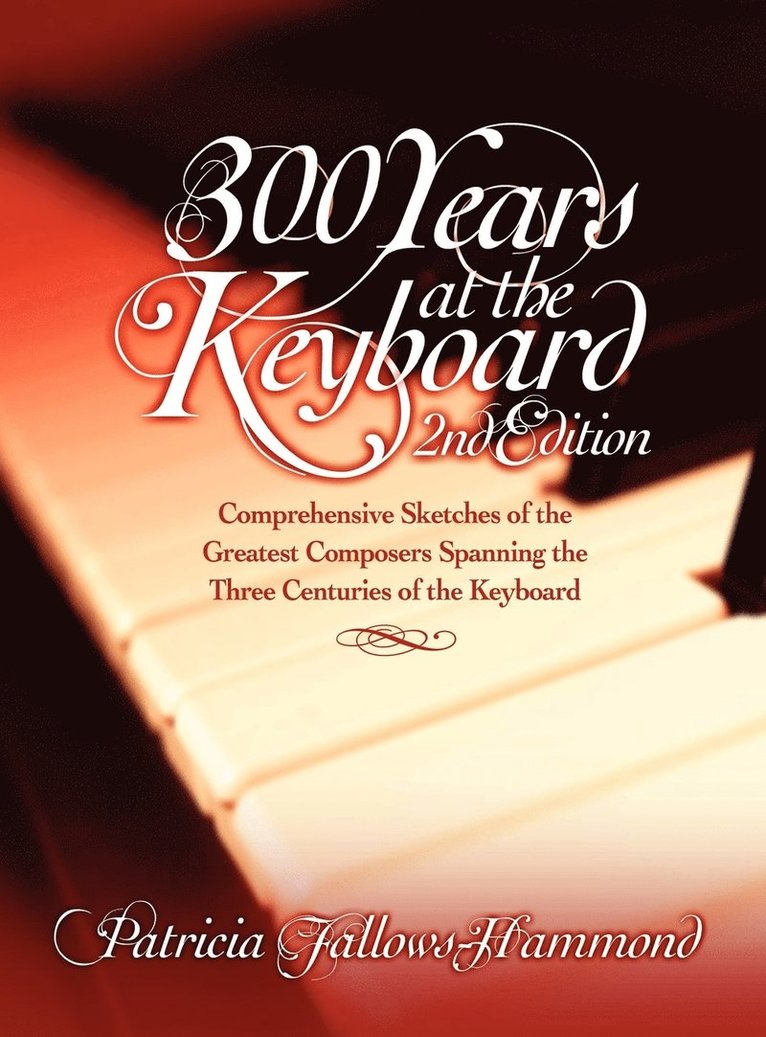 Patricia Fallows-Hammond - 300 Hundred Years at the Keyboard - 2nd Edition, Inbunden