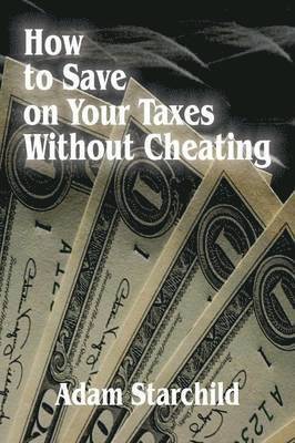 bokomslag How to Save on Your Taxes Without Cheating