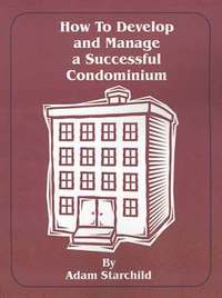 bokomslag How to Develop and Manage a Successful Condominium